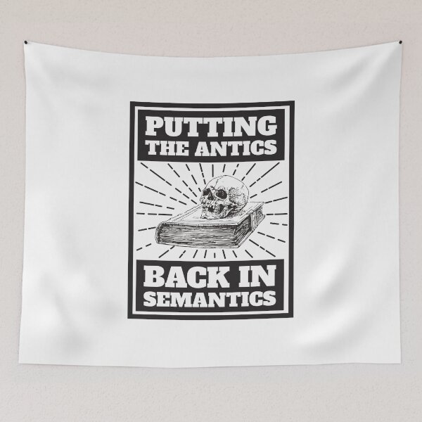 Item preview, Putting The Antics Back In Semantics Ver3 designed and sold by thecatcouch.