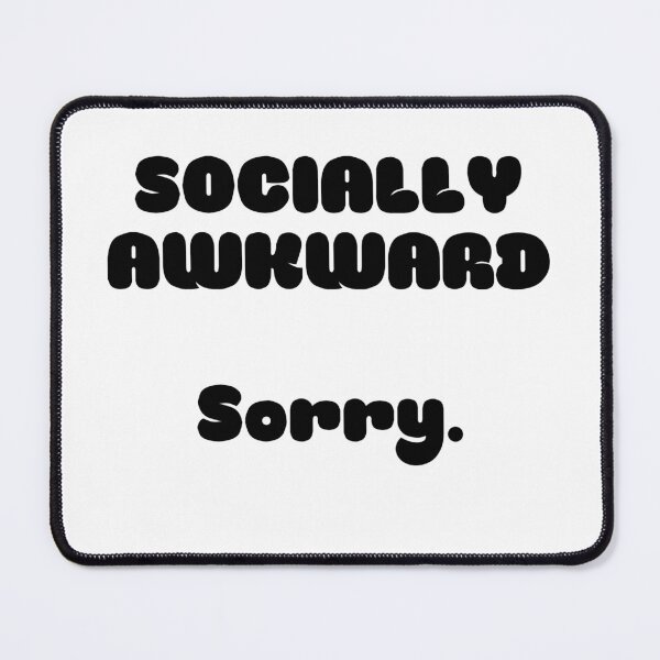 Item preview, Socially awkward, sorry 1 designed and sold by shaybosh.