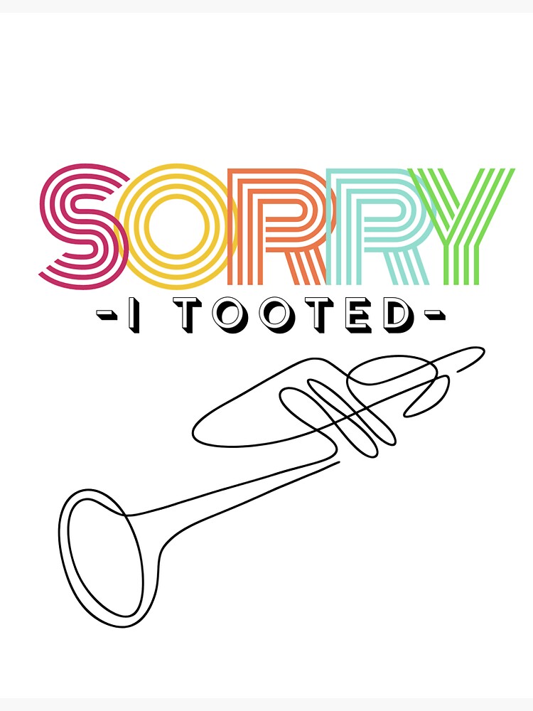 Thumbnail 3 of 3, Sticker, Sorry, I tooted (white) designed and sold by FolkenGoodMerch.