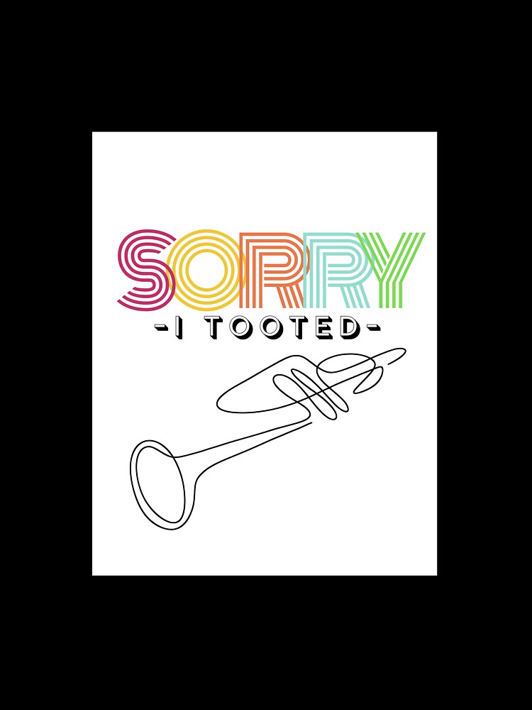 Thumbnail 7 of 7, Oversized T-Shirt, Sorry, I tooted (white) designed and sold by FolkenGoodMerch.