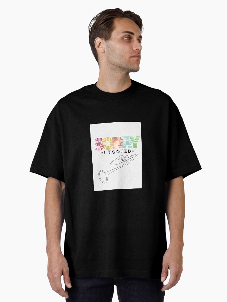 Thumbnail 2 of 7, Oversized T-Shirt, Sorry, I tooted (white) designed and sold by FolkenGoodMerch.