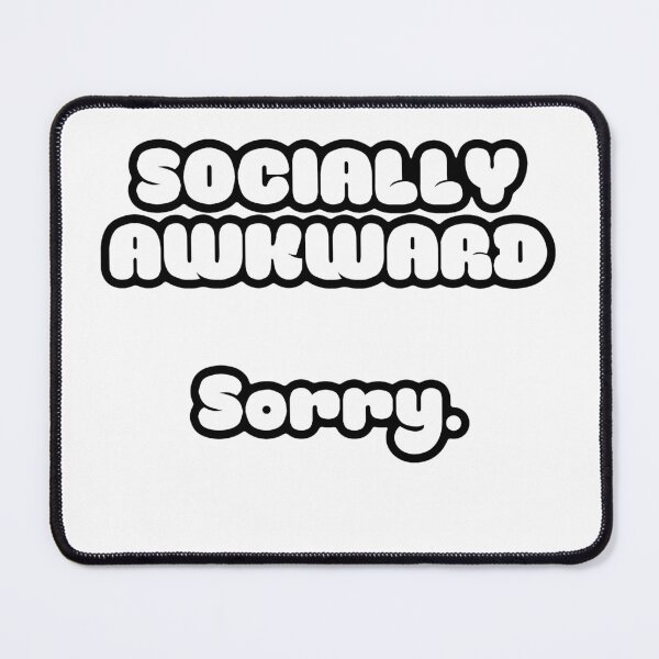 Item preview, Socially awkward, sorry 2 designed and sold by shaybosh.
