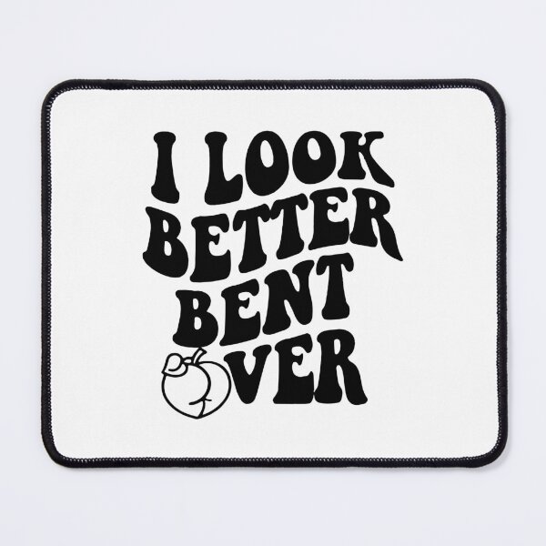 Item preview, I Look Better Bent Over - Adult Humor, Peachy Booty  designed and sold by 101GIFTS.