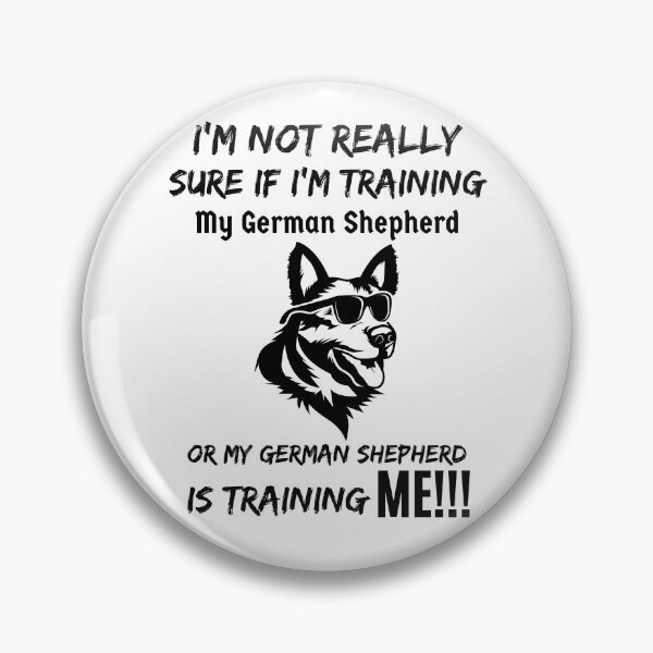 Item preview, I'm Not Really Sure If I'm Training My German Shepherd  designed and sold by GermanShepMan.