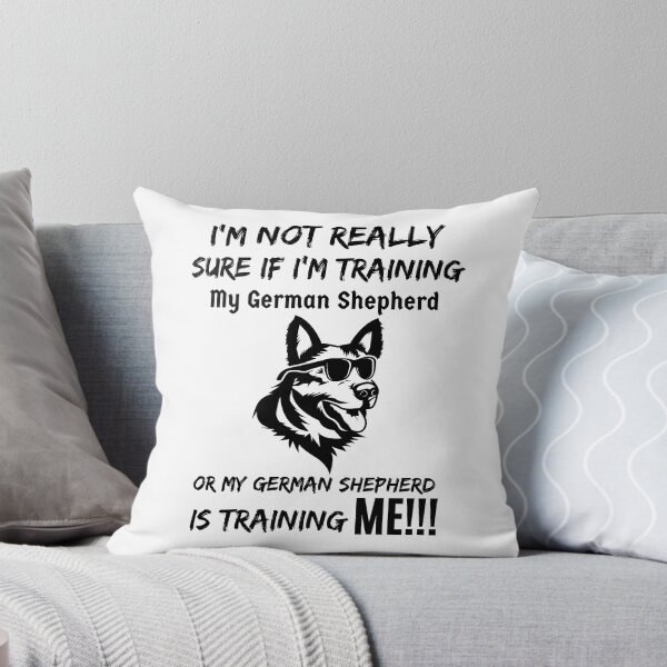 Item preview, I'm Not Really Sure If I'm Training My German Shepherd  designed and sold by GermanShepMan.