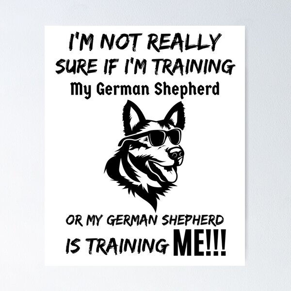 Item preview, I'm Not Really Sure If I'm Training My German Shepherd  designed and sold by GermanShepMan.