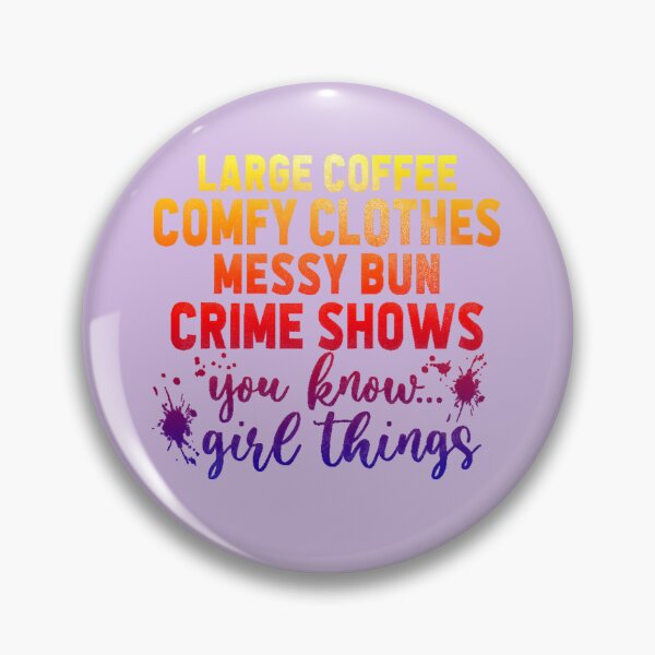 Item preview, Large Coffee Comfy Clothes Messy Bun and Crime Shows you know girl things (pop art sunburst version.)  designed and sold by CristalleLisa.