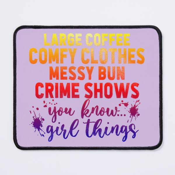 Item preview, Large Coffee Comfy Clothes Messy Bun and Crime Shows you know girl things (pop art sunburst version.) designed and sold by CristalleLisa.