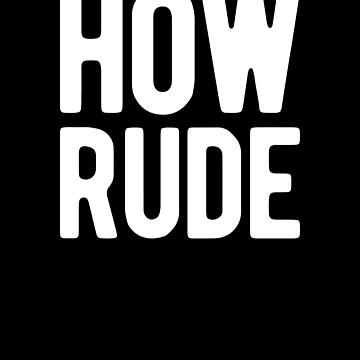 Artwork thumbnail, How Rude by AurlexTees