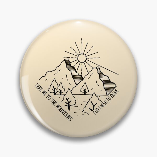 Item preview, Take me to The Mountains for I wish to Roam - design for hikers, campers, adventurers designed and sold by Bexxadoodles.