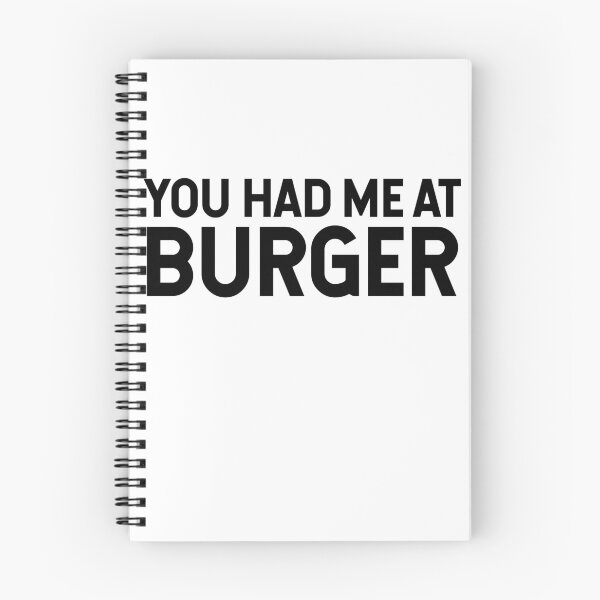 Item preview, You Had Me At Burger designed and sold by SarahJisri.