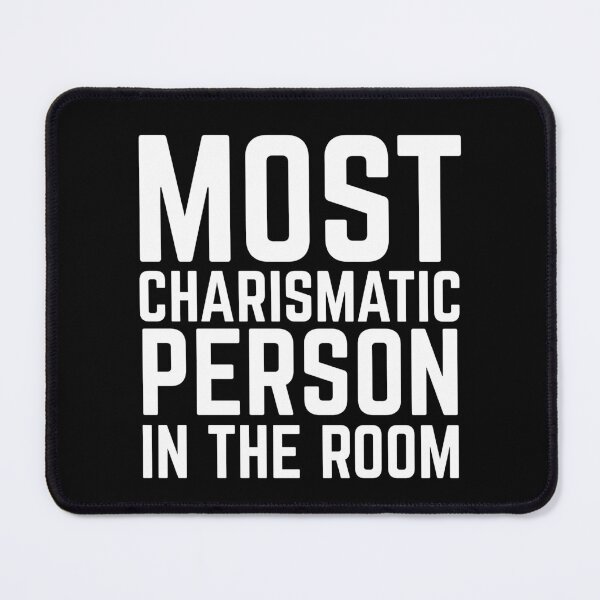 Item preview, Most Charismatic Person In The Room - Charisma designed and sold by EnzoVectorism.