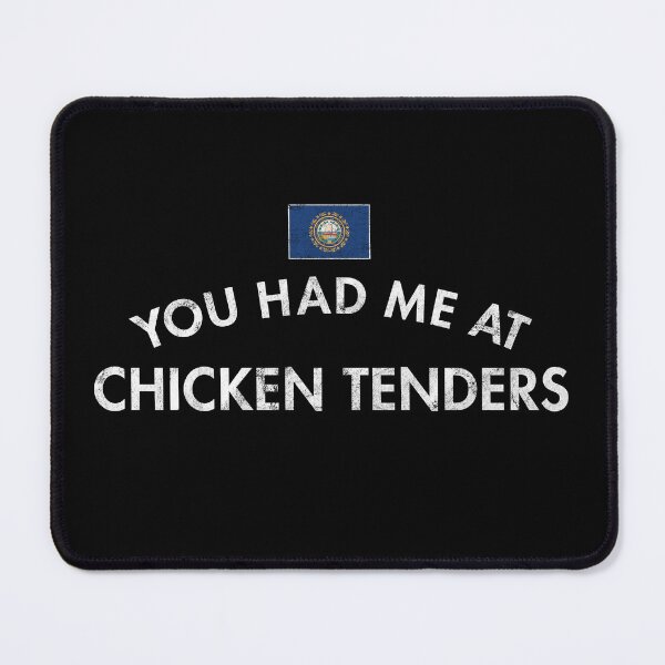 Item preview, You Had Me At Chicken Tenders designed and sold by twHistory.