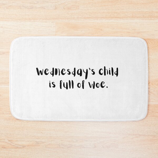 Item preview, Wednesdays child is full of woe. Wednesday Netflix quote designed and sold by FairyOfCherries.