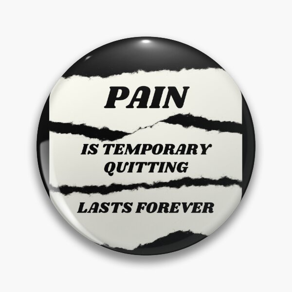 Item preview, pain is temporary quitting lasts forever designed and sold by chak87.