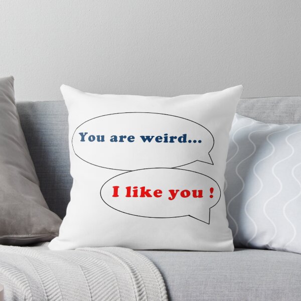 Item preview, you are weird i like you designed and sold by Alrescha.