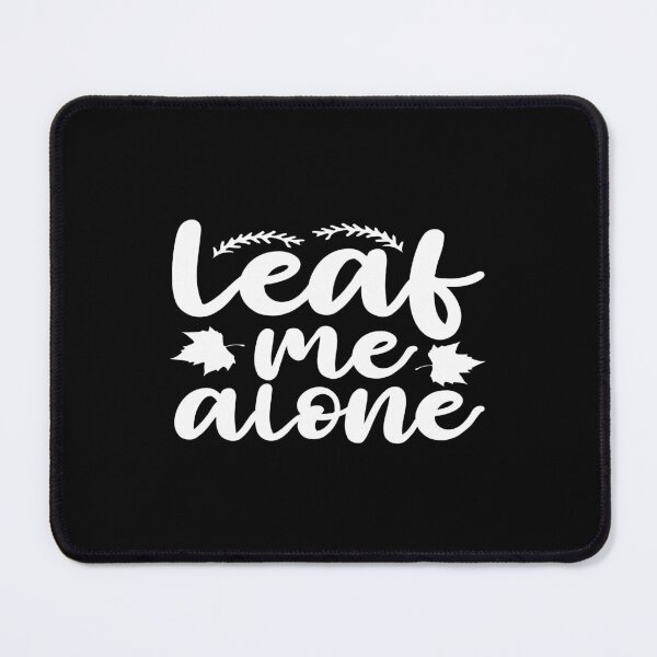 Item preview, Leaf me alone designed and sold by phassystore.
