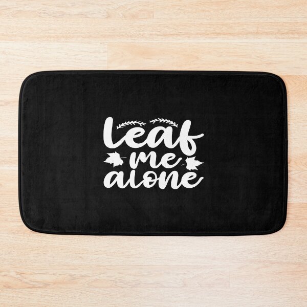 Item preview, Leaf me alone designed and sold by phassystore.