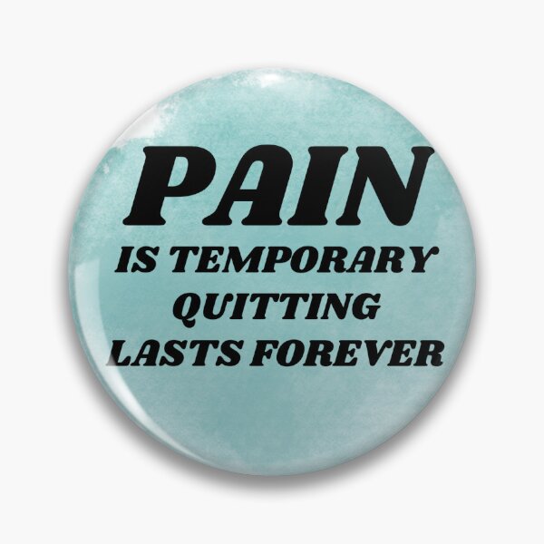 Item preview, pain is temporary quitting lasts forever designed and sold by chak87.