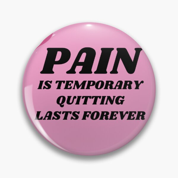 Item preview, pain is temporary quitting lasts forever designed and sold by chak87.