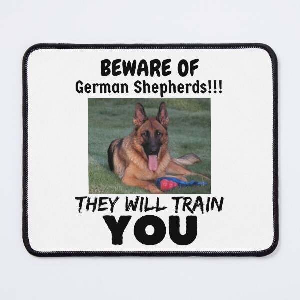Item preview, BEWARE OF German Shepherds, They Will Train You designed and sold by GermanShepMan.