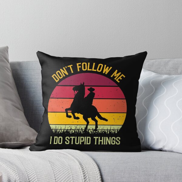 Item preview, Don't Follow Me I Do Stupid Things - Funny Horse Riding designed and sold by Creative Angel.