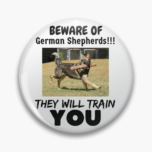 Item preview, BEWARE OF German Shepherds, They Will Train You designed and sold by GermanShepMan.