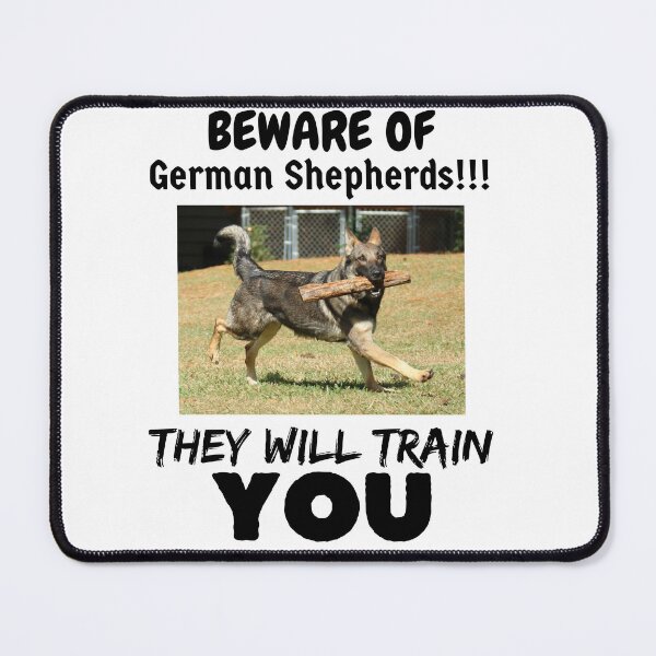 Item preview, BEWARE OF German Shepherds, They Will Train You designed and sold by GermanShepMan.