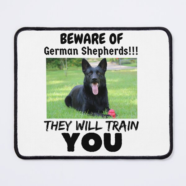 Item preview, BEWARE OF German Shepherds, They Will Train You designed and sold by GermanShepMan.