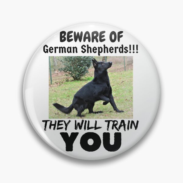 Item preview, BEWARE OF German Shepherds, They Will Train You designed and sold by GermanShepMan.
