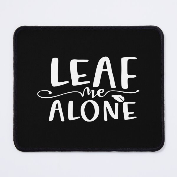 Item preview, Leaf me alone designed and sold by phassystore.