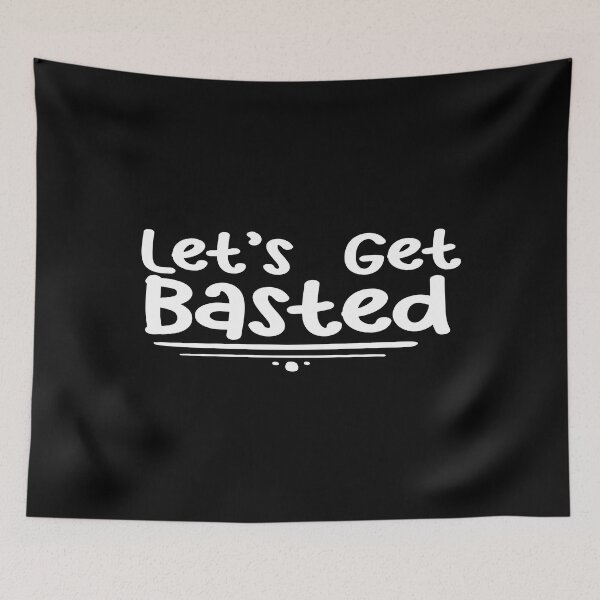 Item preview, Let's Get Basted designed and sold by phassystore.