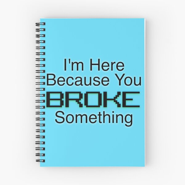 Item preview, Here Because You Broke designed and sold by aribluestein.