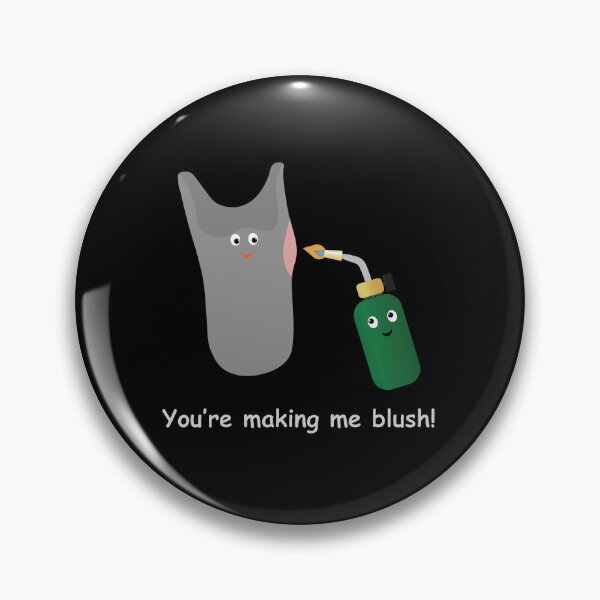 Item preview, You're making me blush! designed and sold by oandpmemes.
