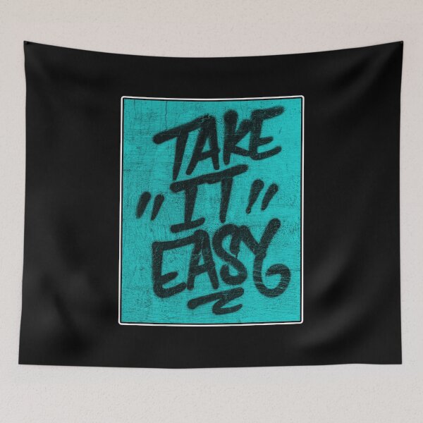 Item preview, Take It Easy Graffiti Slogan Digital Art designed and sold by Gogmagosh.
