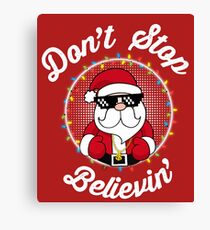 Don't Stop Believin' Canvas Print