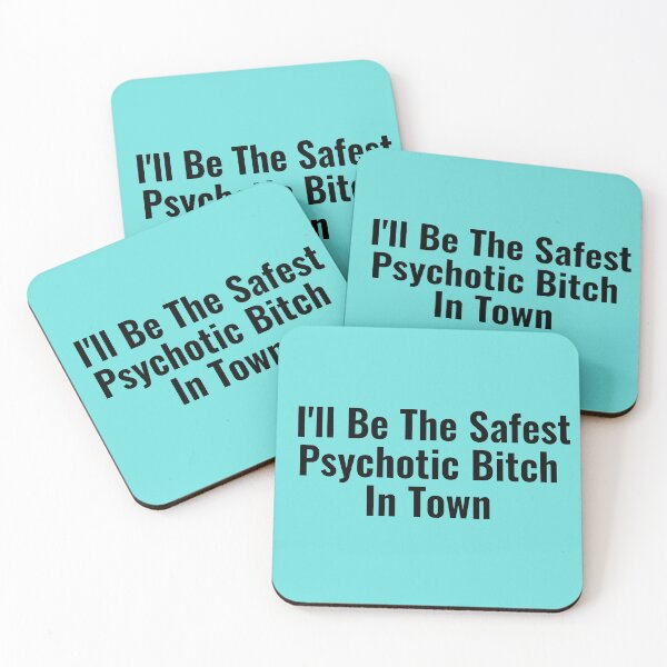Item preview, I'll Be The Safest Psychotic Bitch In Town designed and sold by Indra Agrawal.