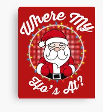 Where My Ho's At? Canvas Print