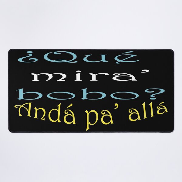 Item preview, Que mira bobo, Anda pa alla designed and sold by The-Blue-Feline.