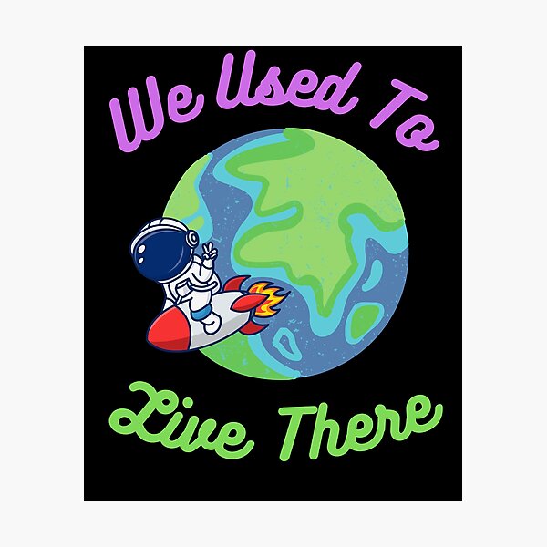 Item preview, We Used To Live There Perfect gift for those who love our planet designed and sold by Cr4ftyCreations.
