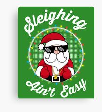 Sleighing Ain't Easy Canvas Print