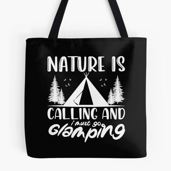 Item preview, Nature Is Calling And I Must Go Glamping designed and sold by FurioInc.