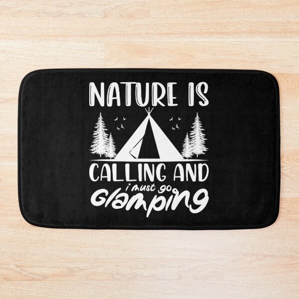 Item preview, Nature Is Calling And I Must Go Glamping designed and sold by FurioInc.