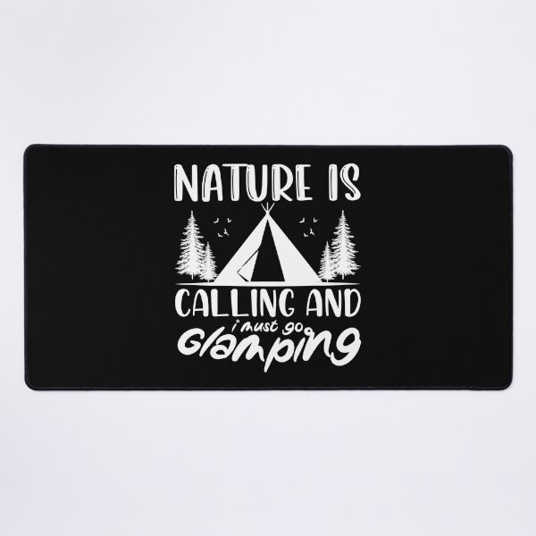 Item preview, Nature Is Calling And I Must Go Glamping designed and sold by FurioInc.