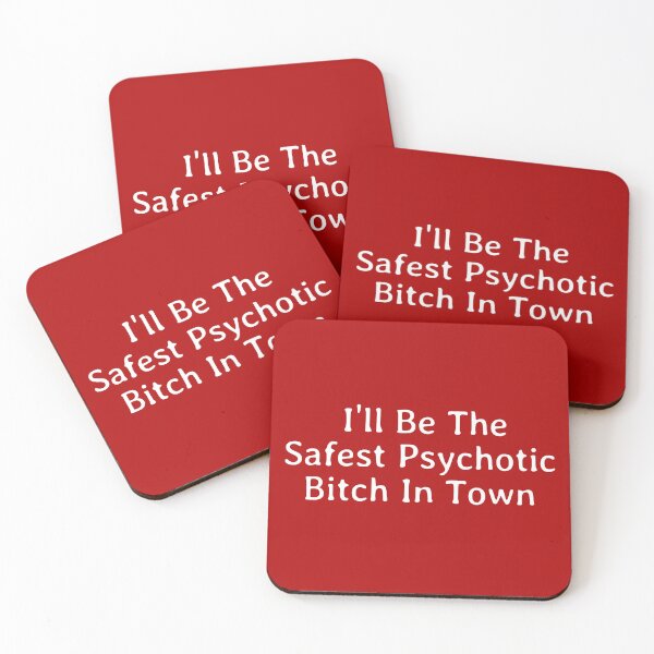 Item preview, I'll Be The Safest Psychotic Bitch In Town designed and sold by Indra Agrawal.
