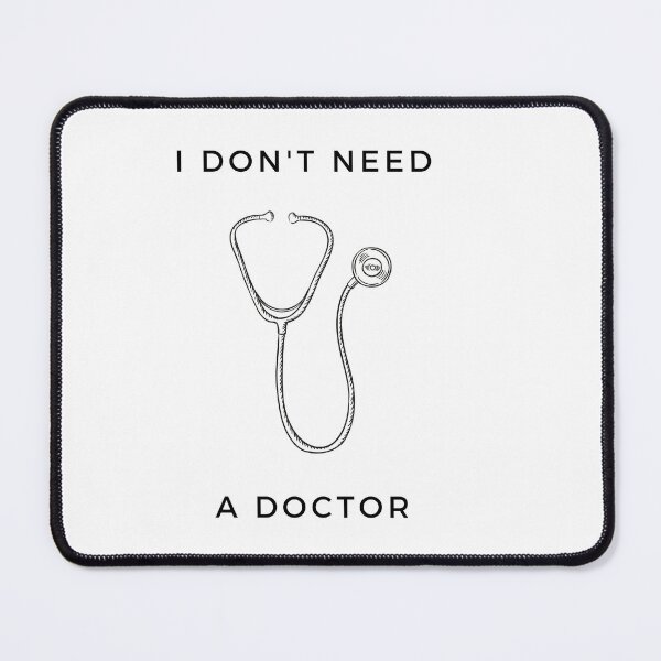 Item preview, I don't need a doctor designed and sold by Jandropsdesigns.