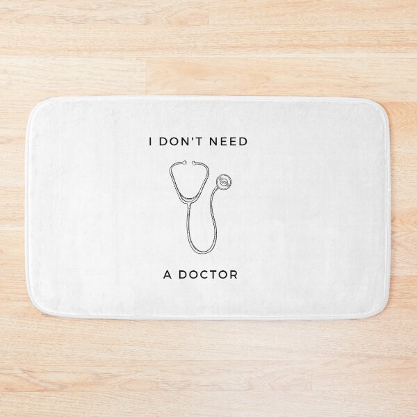 Item preview, I don't need a doctor designed and sold by Jandropsdesigns.