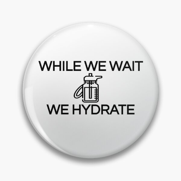 Item preview, While we wait we hydrate (Cool Desing) designed and sold by BRAZILCOOLSHIRT.
