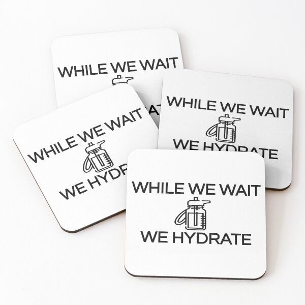 Item preview, While we wait we hydrate (Cool Desing) designed and sold by BRAZILCOOLSHIRT.