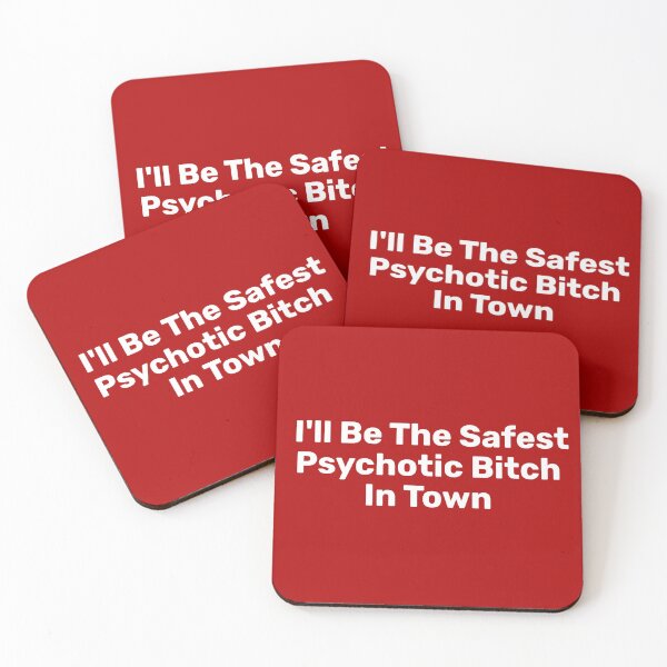 Item preview, I'll Be The Safest Psychotic Bitch In Town designed and sold by Indra Agrawal.